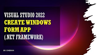 Visual Studio 2022 Create Windows Form Apps Using Net Framework In ...
