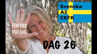 Day 26 - Five words a day - Learn Swedish - A2 level CEFR - Learn Swedish