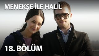 Menekşe İle Halil 18. Bölüm - Full Bölüm