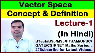 Vector Space - concept and definition in Hindi (Lecture 1)