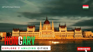 Top 7 Cities to Visit in Hungary 🇭🇺 | Best Hungarian Travel Guide 2025