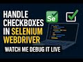Handle Checkboxes in Selenium WebDriver — Watch Me Debug It Live