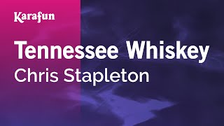 Tennessee Whiskey - Chris Stapleton | Karaoke Version | KaraFun