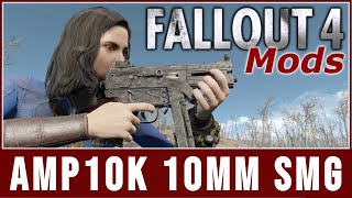 Fallout 4 Mods - AMP10K 10mm SMG