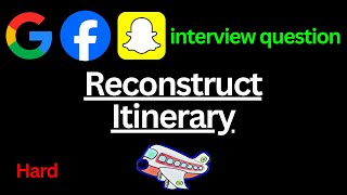 Leetcode 332 'Reconstruct Itinerary' | Python | Google | Facebook | Snapchat Interview question