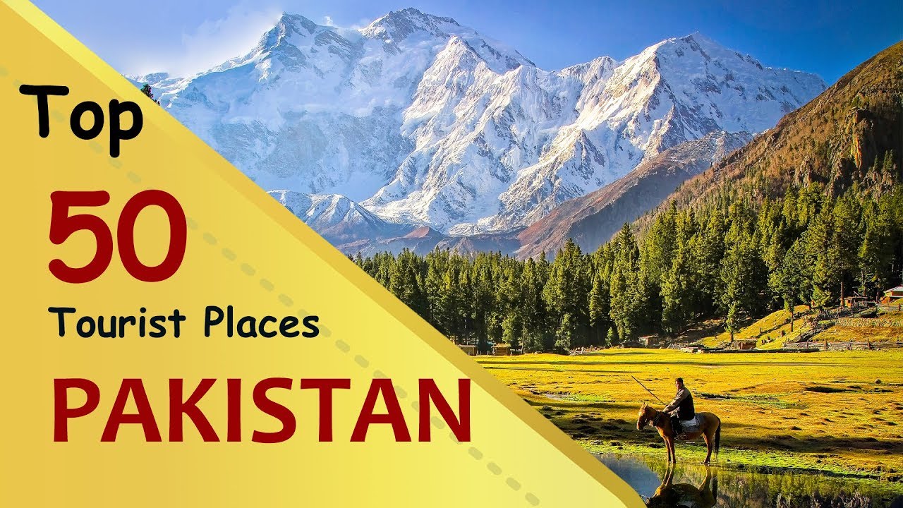 "PAKISTAN" Top 50 Tourist Places | Pakistan Tourism - YouTube