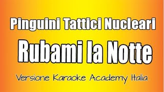 Pinguini Tattici Nucleari - Rubami la notte (Versione Karaoke Academy Italia)