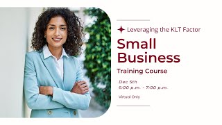 Small Business Training Course: Leveraging the KLT Factor