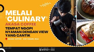 MELALI CULINARY AKASA KINTAMANI COFFEE #BALI