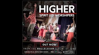 Spirit Led Worshipers // Higher (Live) // Official Video