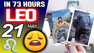Leo ♌IN 73 HOURS ⏳YOUR LIFE WOULD TAKE AN UNEXPECTED TURN😩 horoscope for today MAY 21 2026 ♌ #leo