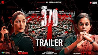 Article 370 | Official Trailer | Yami Gautam, Priya Mani | 23rd Feb 2024 | Jio Studios | B62 Studios
