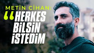 Metin Cihan: I Needed Everyone to Know | Documentary