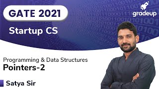 Pointers-2 | Programming and Data Structures | GATE 2021 | Satya Sir | Gradeup