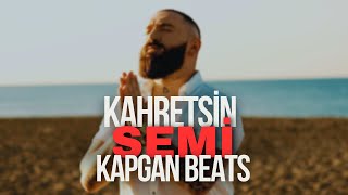Semi - Kahretsin Remix | Kapgan Beats