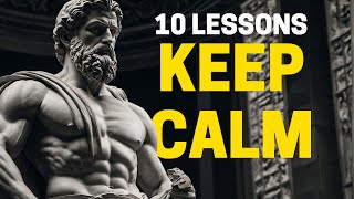 10 LESSONS from Stoicism to KEEP CALM | STOICISM