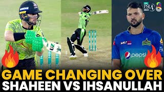Game Changing Over | Shaheen vs Ihsanullah | Multan vs Lahore | Match 34 Final | HBL PSL 8 | MI2A