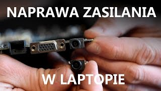 Naprawiamy laptopa - gniazdo zasilania