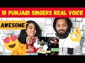 15 Punjabi Singers Real Voice without Autotune Reaction | Karan Aujla, Diljit D, Kaka, Jass Manak