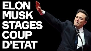 Elon Musk Stages COUP D'ETAT