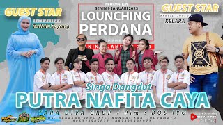 LIVE STREAMING LOUNCING PERDANA | PUTRA NAFITA CAYA | SENIN, 09 JANUARI 2023 | BONGAS BABAKAN - IM