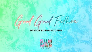 Good Good Father | Summer at OSC