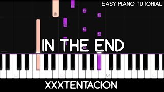 XXXTENTACION - In The End (Easy Piano Tutorial)