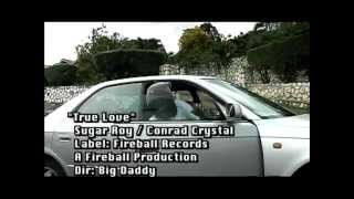 Sugar Roy \u0026 Conrad Crystal - True Love [Official Music Video 2004]