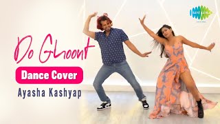 Do Ghoont | Dance Cover |Ayasha Kashyap| Nia Sharma | Shruti Rane | Bombay Raja | Do Ghut Mujhe Bhi