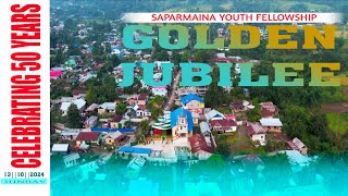 SAPARMAINA CHRISTIAN YOUTH FELLOWSHIP || GOLDEN JUBILEE CELEBRATION || 13 October  2024