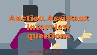 Auction Assistant interview questions