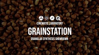 GrainStation |  Granular Synthesis Showdown