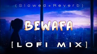Bewafa Mashup | slowed + reverb 💔💔😭