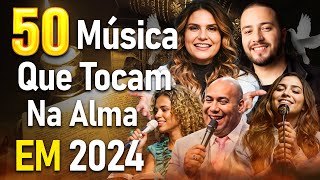 100 Hinos Para Sentir a Presença de Deus - AS MELHORES MÚSICAS GOSPEL DE 2024 - COM LETRA vol 7