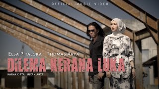 DILEMA KERANA LUKA ELSA PITALOKA feat THOMAS ARYA OFFICIAL MUSIC VIDEO