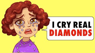 I Cry Real Diamonds And I Hate It