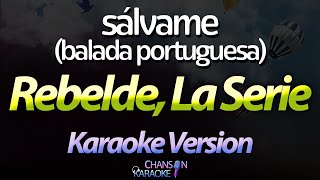 🔥 Sálvame (Balada Portuguesa) - Rebelde, La Serie (Karaokê Version) (Netflix) (Cover)