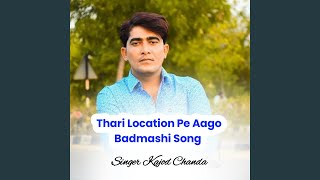 Thari Location Pe Aago Badmashi Song