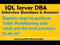 Explain steps to perform Table Partitioning and what are the best practices to do so