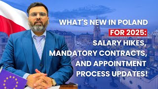 What's New in Poland for 2025: Salary Hikes, Mandatory Contracts, and Appointment Process Updates!