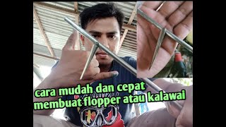 Cara Mudah Membuat flopper Atau kalawI