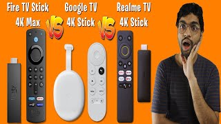 Chromecast with Google TV vs Realme 4K Google TV vs Amazon Fire TV Stick 4K Max | Best 4K TV Stick?