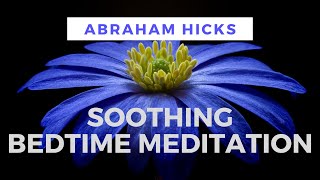 Soothing BEDTIME MEDITATION - Abraham Hicks