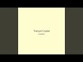 Tranquil Crystal