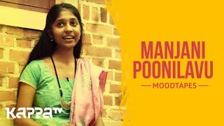 Manjani Poonilavu - Parvathy Harikumar - Moodtapes - Kappa TV