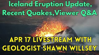 Iceland Eruption and Quake Analysis: April 17 Livestream with Geologist Shawn Willsey