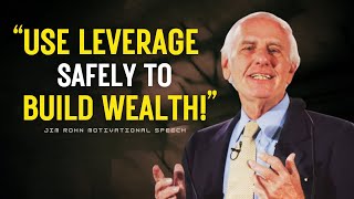 How the Rich Use Leverage to Build Massive Wealth Safely | Jim Rohn Motivation