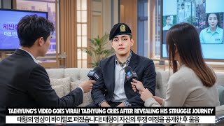 Taehyung's Video Goes Viral! Taehyung Cries After Revealing His Struggle Journey