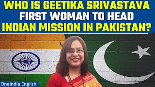 Geetika Srivastava becomes first woman to lead Indian mission in Pakistan | Oneindia News