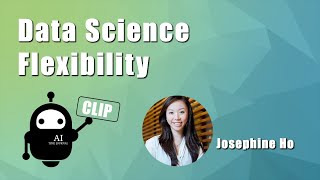 Data Science Flexibility with Josephine Ho